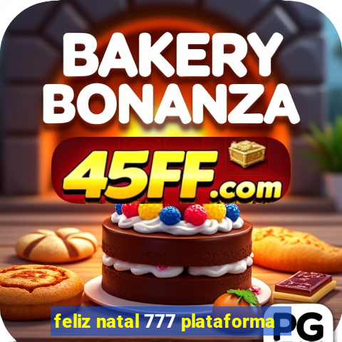feliz natal 777 plataforma